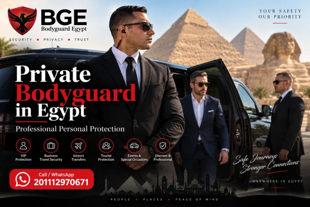 Private Bodyguard in Egypt Professional Personal Protection